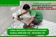 Dịch vụ thông cống nghẹt TPHCM công nghệ cao không tái nghẹt