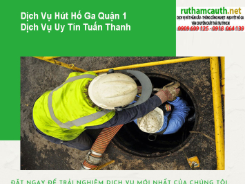 Bảng Báo Giá Dịch Vụ Hút Hố Ga Quận 1