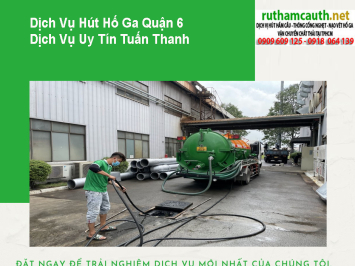 Bảng Báo Giá Dịch Vụ Hút Hố Ga Quận 6
