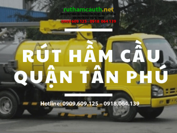 Bảng Báo Giá Dịch Vụ Rút hầm cầu Quận Tân Phú