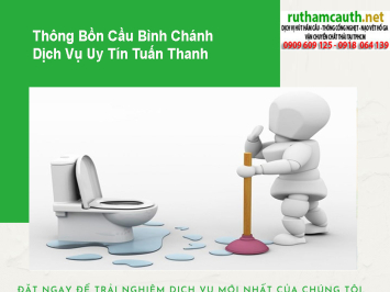 Dịch vụ thông bồn cầu Huyện Bình Chánh phục vụ nhanh, chi phí hợp lý