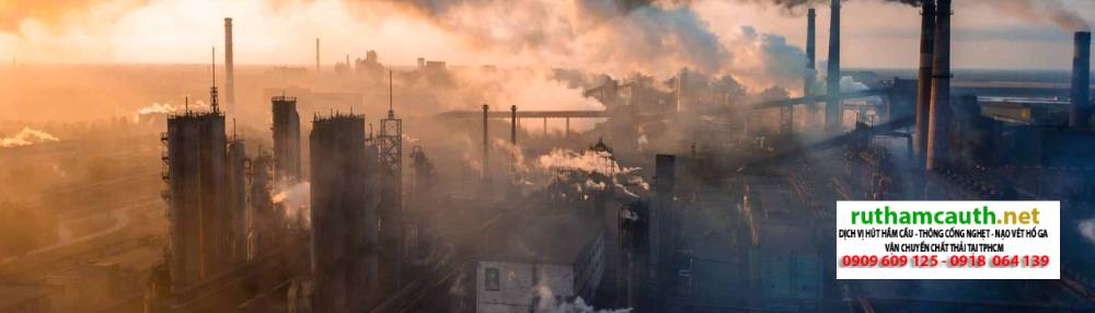 Nguyên Nhân, Hậu Quả Ô Nhiễm Môi Trường Và Giải Pháp