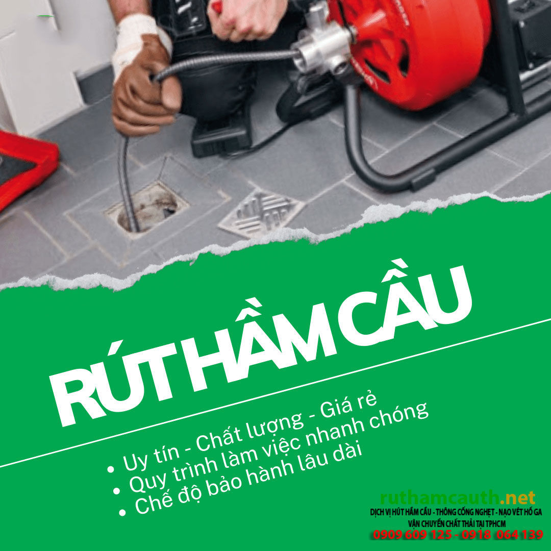 Top 10+ Dịch Vụ Rút Hầm Cầu TPHCM An Toàn Sạch Sẽ Bảo Hành Dài Hạn