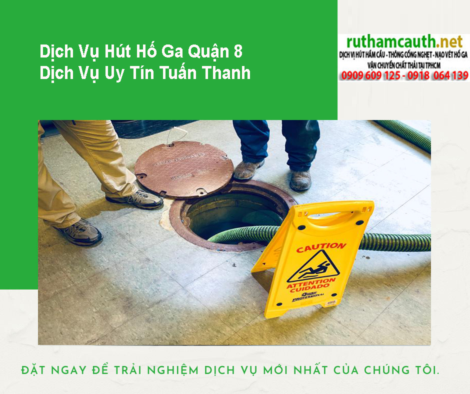 Bảng Báo Giá Dịch Vụ Hút Hố Ga Quận 8