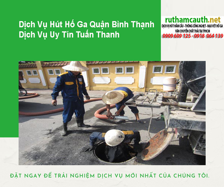 Bảng Báo Giá Dịch Vụ Hút Hố Ga Quận Bình Thạnh