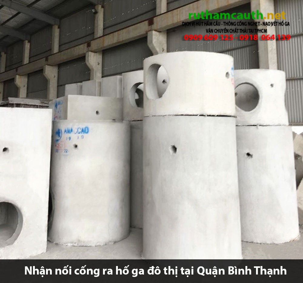 Bảng báo giá nhận nối cống ra hố ga đô thị Quận Bình Thạnh