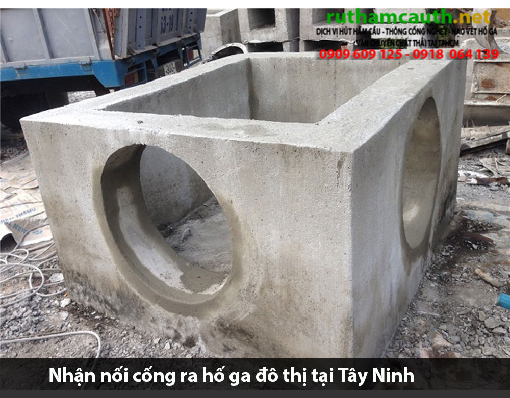 Bảng báo giá nhận nối cống ra hố ga đô thị Tây Ninh