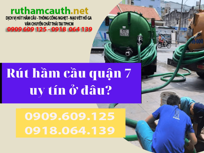 Bảng Báo Giá Dịch Vụ Rút hầm cầu Quận 7