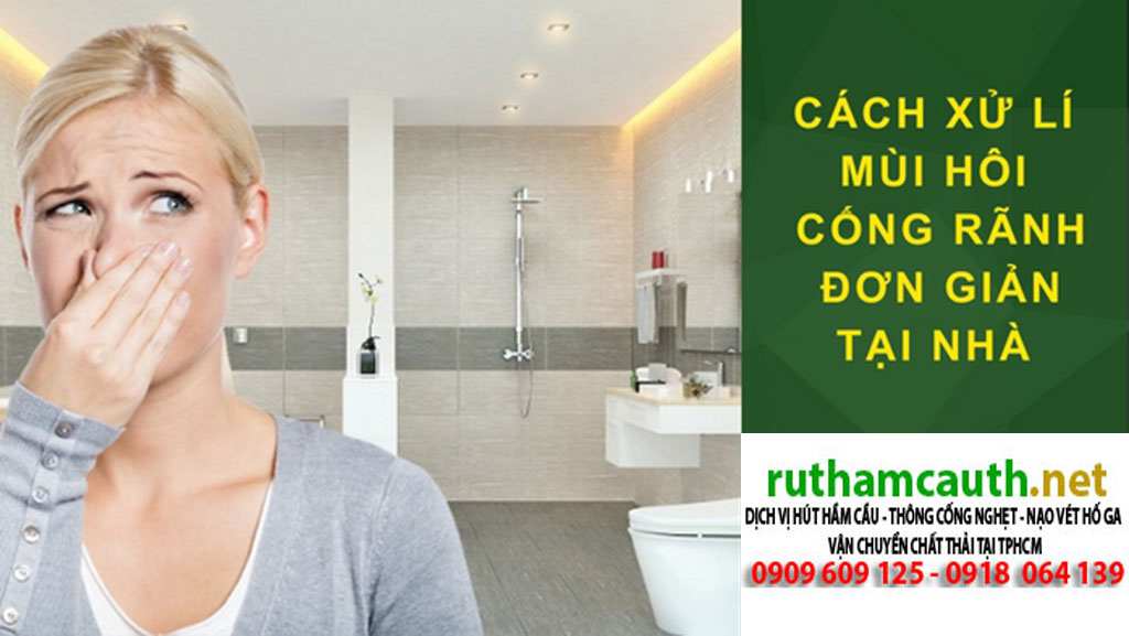 Bảng báo giá xử lý mùi hôi cống, bồn cầu, hố ga triệt để