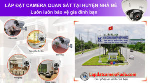 Đơn Vị Lắp Đặt Camera Huyện Nhà Bè Uy Tín, Chi Phí Lắp Đặt Thấp Nhất